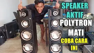 Cara Memperbaiki Speaker aktif Polytron Mati Total Tidak Keluar Suara