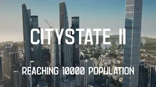 Citystate  2 | Reaching 10000 Population | CITYSTATE II | PC Gameplay