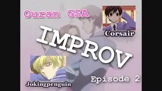 Ouran GSA - Episode 2 - Teacups (Improv! No Sound, No Scripts!)