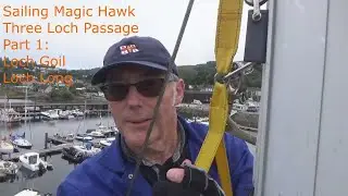 Sailing Magic Hawk - Three Loch Passage Part 1  - July 2024