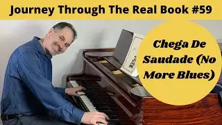 Chega De Saudade (No More Blues): Journey Through The Real Book #59 (Jazz Piano Lesson)