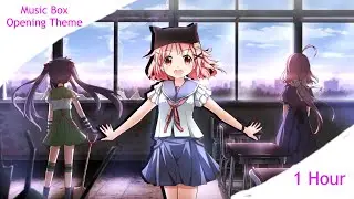 [1 Hour Chill Vibe]【Music Box/MIDORI ORGEL】Friend Shitai【Gakkou Gurashi】
