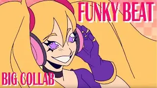 Funky Beat Meme - Big Collab [COMPLETE] (FLASHING IMAGE WARNING)