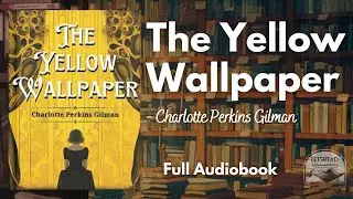 The Yellow Wallpaper by Charlotte Perkins Gilman | Full Audiobook (English Learning)