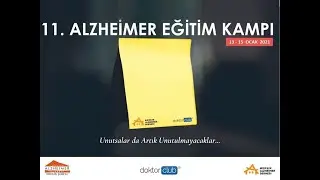11. Alzheimer Dijital Eğitim Kampı Hasta Yakını Programı (1. Gün)
