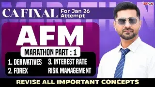 CA Final AFM Marathon&mdash;Jan 26 | Revise All Important Concepts in Less than 3 Hrs | CA Bhavin Gandhi