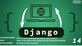 How to Create Users and Login in Django : Kutekeleza Kuingia (Login) katika Django