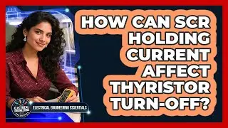 How Can SCR Holding Current Affect Thyristor Turn-Off?