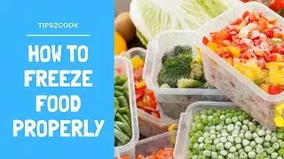 How To Freeze Food Properly | TOP 5 Tips Will Amaze You