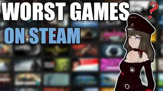 The worst games on steam