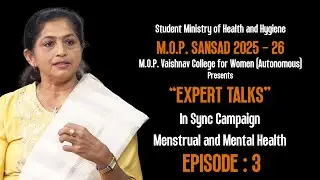 &ldquo;EXPERT TALKS&rdquo; In Sync Campaign - Menstrual and Mental Health | Ms. Jothy Manoj |  EPISODE - 3