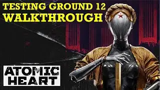 Testing Ground 12 Walkthrough | Atomic Heart: Polygon 12