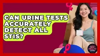 Can Urine Tests Accurately Detect All STIs? - Sex Health Expert