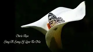Chris Rea - Sing A Song Of Love To Me
