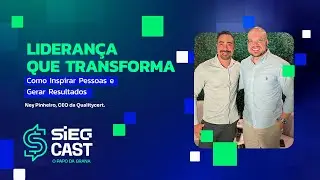 SIEGCast | Ney Pinheiro | Liderança que transforma