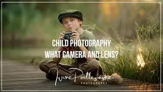Best Camera & Lens for Child and Family Portrait