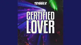 Certified Lover (I Need A)