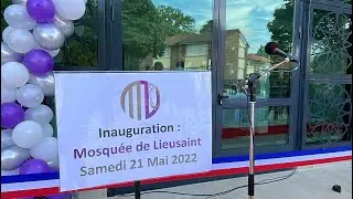 INAUGURATION DE LIEU SAINT  A  LIEUSAINT,LA MOSQUEE DE LIEUSAINT,تدشين مسجد ليوسان بفرنسا,مسجد