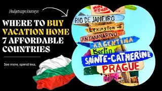 Where to Buy Vacation Home - 7 Affordable Countries