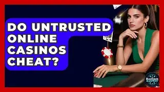 Do Untrusted Online Casinos Cheat? - The Blackjack Blueprint