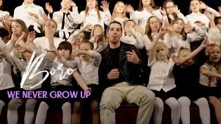 Boro - We Never Grow Up ft. A Dream Of Singing Choir & Czyżyki