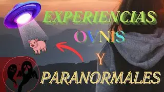 EP 1 - EXPERIENCIAS OVNIS Y PARANORMALES - EN VIVO | Vivencias Xtrat