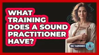 What Training Does A Sound Practitioner Have?