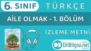 Aile Olmak - 1. B&ouml;l&uuml;m İzleme Metni - 6. Sınıf T&uuml;rk&ccedil;e \ 3. Tema \ 142. Sayfa \ 6. Etkinlik
