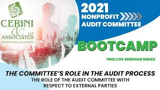 2021 Nonprofit Audit Committee Bootcamp: The Committee&rsquo;s Role in the Audit Process