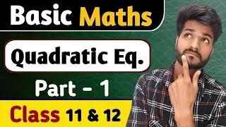 Lecture 6 Quadratic Equation Part 1| Basic Maths For Class 11 & 12 | Maths By Lalit Sir 🔰 Monicsone 