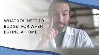 What You Need To Budget for When Buying a Home | Physician Loans