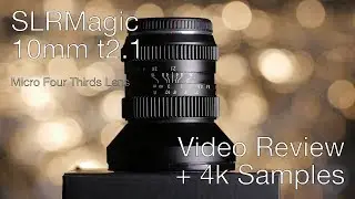 SLR Magic 10mm t2 1 Review 4k