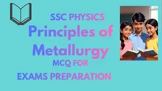 Principles of Metallurgy SSC telangana physics MCQ 