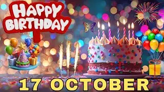 Happy Birthday on 17 October, Best Birthday Wishes, HBD