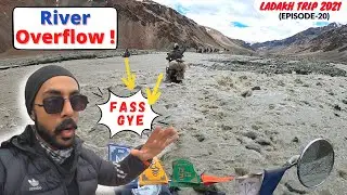 Iss WATER CROSSING ne Ladakh Trip aur Apna THE END kar diya hota!  Ep-20