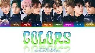 NCT 127 'Colors' Lyrics [Jpn/Rom/Eng-Color Coded Lyrics]