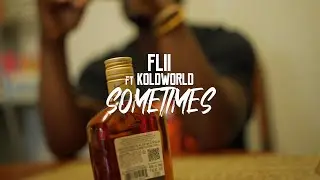 FLII FT KOLDWORLD - SOMETIMES (OFFICIAL MUSIC VIDEO) #SHOTBY @DOLLARVIONTV864  DIR BY SPIKE TREEZ