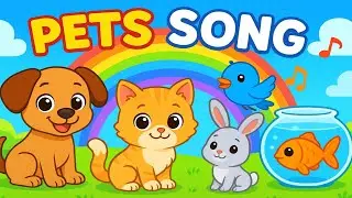 Pets Song for Kids | Cute Puppy, Kitty, Bunny & Bird | English kids song
