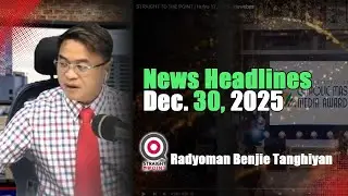 News Headlines | Disyembre 30, 2025 - Martis | With Radyoman Atty. Ruphil Fernandez Banoc