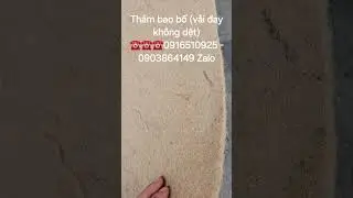 Cung cấp thảm bao bố(vải đay kh&ocirc;ng dệt)dưỡng ẩm b&ecirc;t&ocirc;ng,cốt liệu xi măng ☎️0916510925-0903864149 Zalo