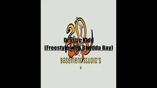 Drastic Kiddfreestyle with Bhudda bay