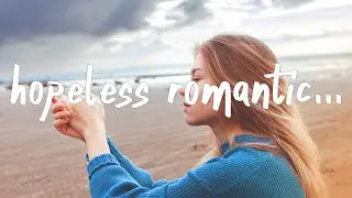 Sam Fischer - Hopeless Romantic (Lyrics)