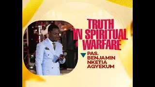Truth revealed in Spiritual Warfare [Pastor Benjamin]