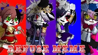 Refuse MEME//FNAF SISTER LOCATION//FLASHING LIGHTS & GLITCHING:D