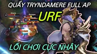 [LMHT tốc chiến] Quẩy Tryndamere Urf full Ap vị tướng cực nh&acirc;y v&agrave; kh&oacute; chịu