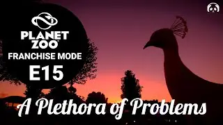 A Plethora of Problems! | Ep 15 | Planet Zoo Franchise Mode Let's Play