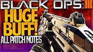 NEW WEAPON BUFF Black Ops 3 - ALL PATCH NOTES - Guns, Specialist, Scorestreaks BO3 