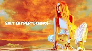 Ava Max - Salt (HYPERTECHNO Remix Edit)