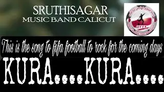 Kura...Kura..Fifa Football world cup | QFFA fans song | Sruthi sagar music band calicut.