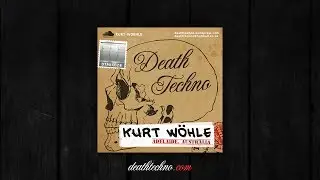 Death Techno - DTMIX028 - Kurt W&ouml;hle [Adelaide, AUSTRALIA]
